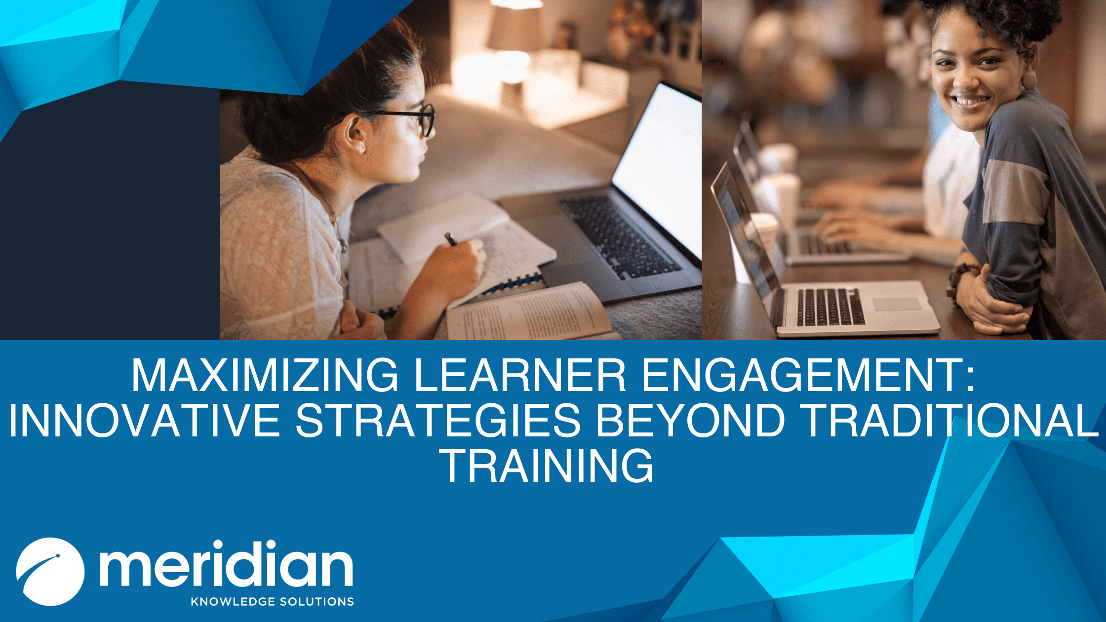 Maximizing Learner Engagement Innovative Strategies Beyond Traditional Training Blog Cover