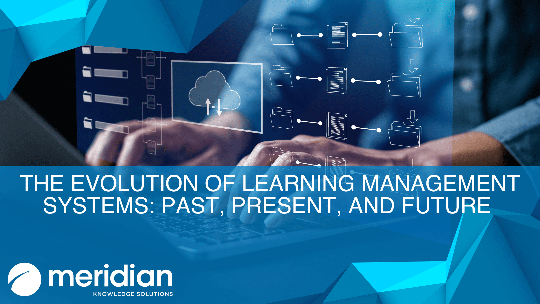 The Evolution of Learning Management Systems Past, Present, and Future Blog Cover