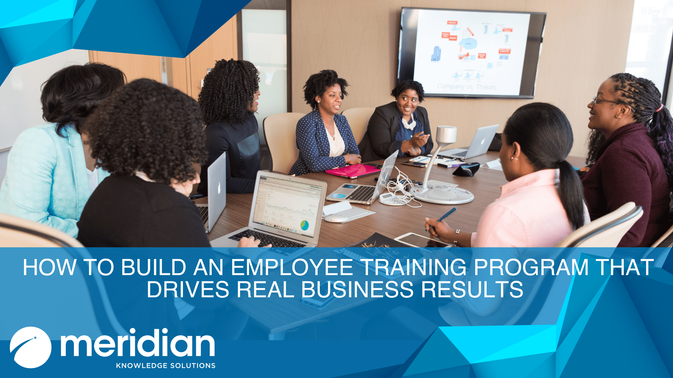Meridian Knowledge Solutions blog header: ‘How to Build an Employee Training Program That Drives Real Business Results’ showing a group of professionals collaborating around a conference table with training graphics overlay.