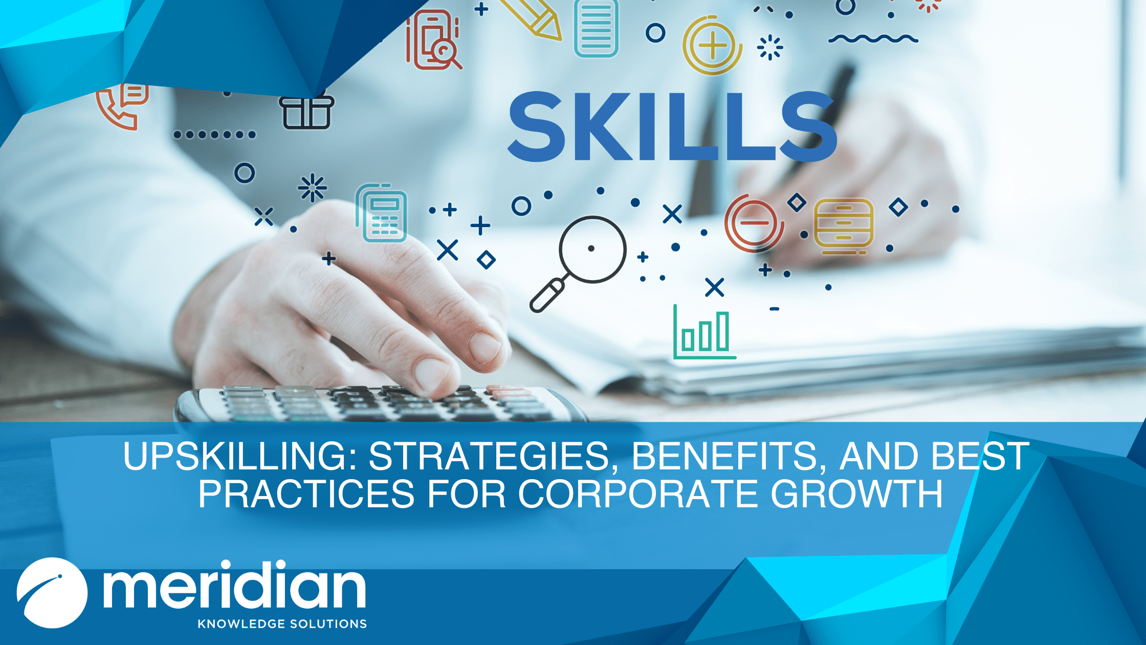 Upskilling Strategies, Benefits, and Best Practices for Corporate Growth Blog