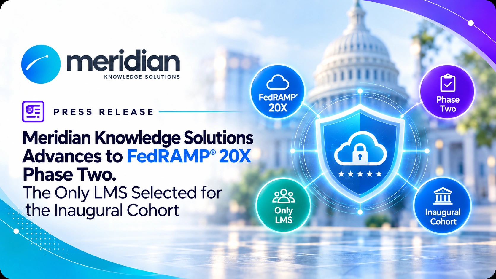 Meridian Knowledge Solutions graphic featuring FedRAMP 20x Phase Two branding, federal government imagery, and cloud security visuals representing secure government LMS authorization